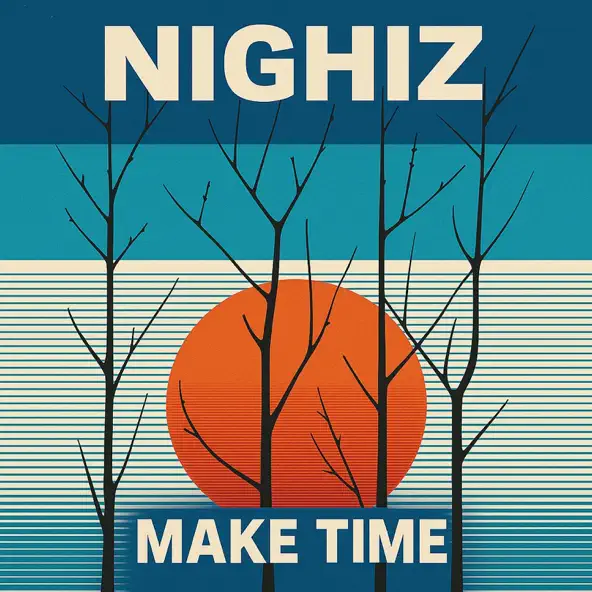 MAKE TIME — Nighiz